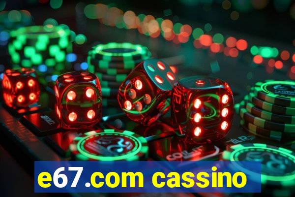 e67.com cassino